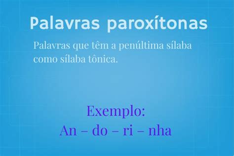 Palavras paroxítonas: o que são (com exemplos e .